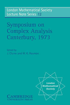 Proceedings of the Symposium on Complex Analysis Canterbury 1973 Clunie Hayman