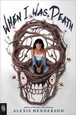 When I Was Death | Alexis Henderson | englisch