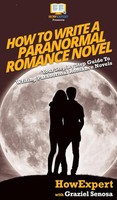 HowExpert (U. A.) | How To Write A Paranormal Romance Novel | Buch | Englisch