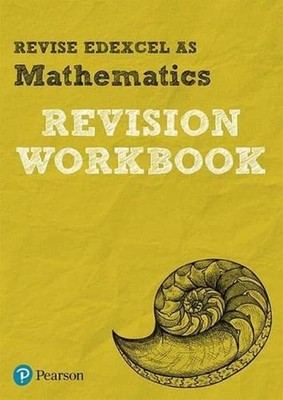 REVISE EDEXCEL AS Mathematics REVISION WORKBOOK - for 2025, 2026 exams: REVISION