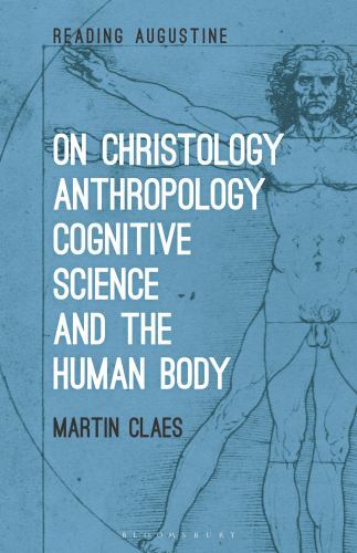 Reading Augustine Ser.: On Christology, Anthropology, Cognitive Science and ...