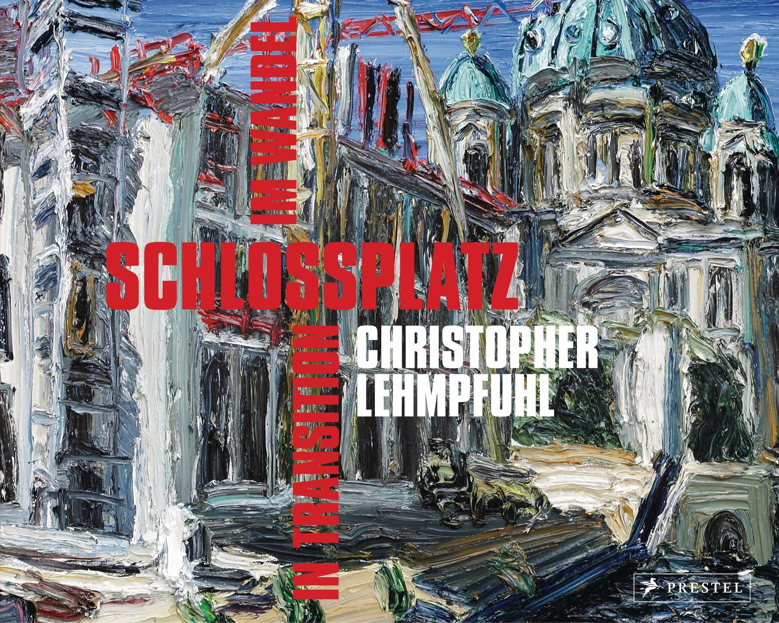 Christopher Lehmpfuhl. Schlossplatz Wandel - In Transition | Buch |