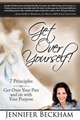 Get Over Yourself!: 7 Principle- paperback, 9780768438185, Jennifer Beckham, new