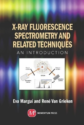 X-Ray Fluorescence Spectrometry and Related Techniques - 9781606503911