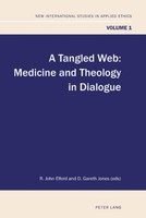 A Tangled Web Medicine And Theology In Dialogue D. Gareth Jones (U. A.) Buch