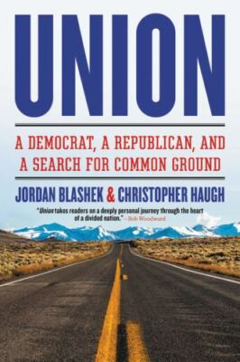 Union : A Democrat, a Republican, and a Search for Common Ground, Paperback b...