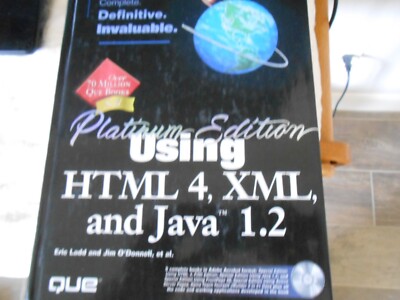 Using HTML 4, XML and Java 1.2 : Platinum Edition Eric, O'Donnell with ...