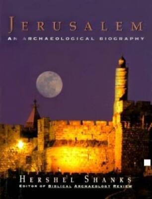 Jerusalem:: An Archaeological Biography - Hardcover By Shanks, Hershel - GOOD