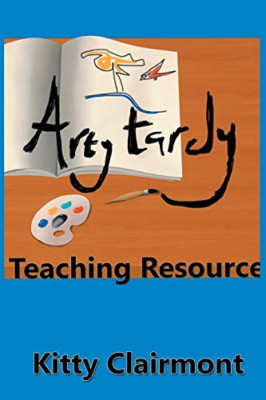 Arty Tardy: Teaching Resource -  NEW Kitty Clairmont 2016