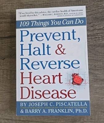 Prevent, Halt & Reverse Heart Disease - Joseph C. Piscatella (Paperback, 2011)