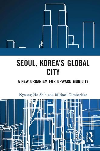 Seoul, Korea's Global City - 9781032235745