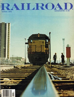 RAILROAD 3/76 WP, C&S STEAM ROSTER, GE 70-TONNERS, GMD-1, CPR KETTLE ...