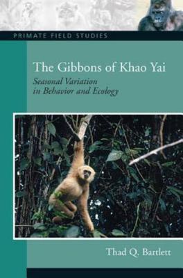 Gibbons of Khao Yai : Seasonal Variation in Behavior and Ecology, Paperback b...