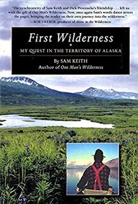 First Wilderness : My Quest in the Territory of Alaska Paperback