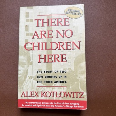 There Are No Children Here: Story of Two Boys Growing Up In The Other America