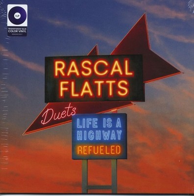 Rascal Flatts - Life Is A Highway - Refueled Duets (LP, colored Vinyl) - Viny...