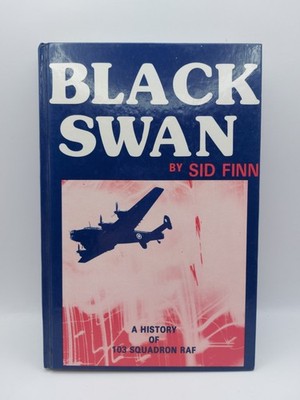 Black Swan by Sid Finn A History of 103 Squadron RAF Hardback 