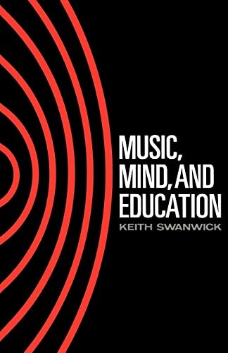 Music, Mind and Education,Keith Swanwick, Prof Keith Swanwick
