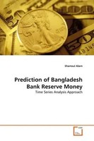 Shamsul Alam | Prediction Of Bangladesh Bank Reserve Money | Taschenbuch