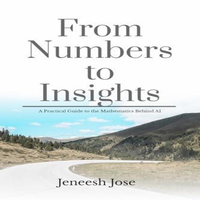 From Numbers to Insights A Practical Guide to the Mathematics Beh