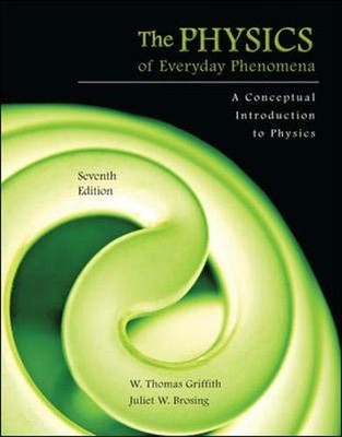 PHYSICS OF EVERYDAY PHENOMENA By W. Thomas Griffith & Juliet Brosing - Hardcover