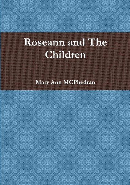 Mary Ann Mcphedran | Roseann And The Children | Taschenbuch | Englisch (2017)-image