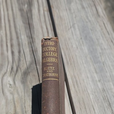 Introductory College Algebra Hardcover Textbook by H. L. Rietz & A. R. Crathorne