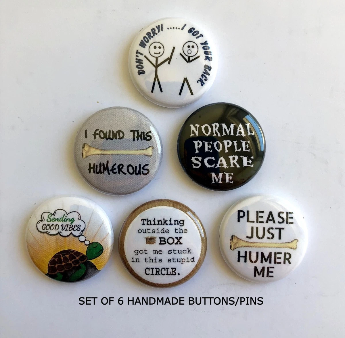 6-pk Novelty 1 Diameter Buttons/Pins, FUN MILD HUMOR, for backpacks,  jackets