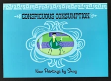 Shag Conspicuous Consumption EVENT POSTCARD New Paintings Show Card 2007 Print