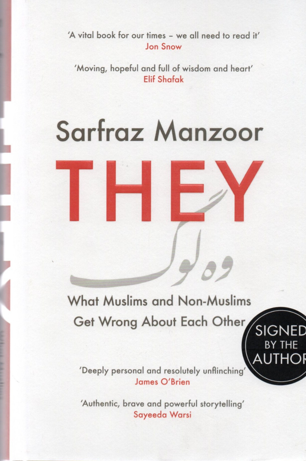 Sarfraz Manzoor SIGNED THEY What Muslims and Non-Muslims Get Wrong Islam FIRST