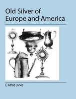 E Alfred Jones | Old Silver Of Europe And America | Taschenbuch | Englisch