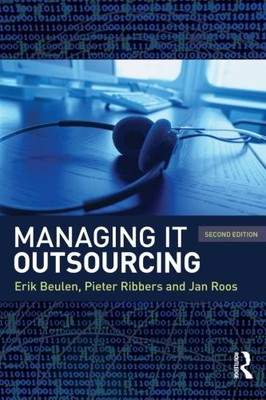 Managing IT Outsourcing, Second Edition By Erik Beulen, Pieter R