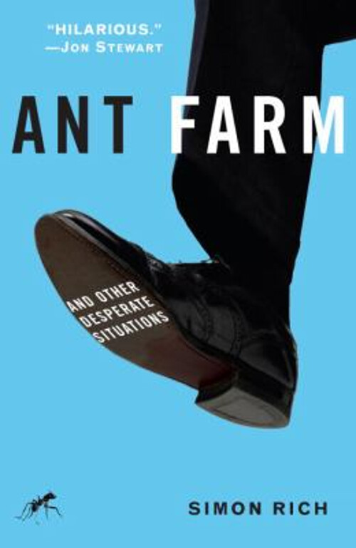 Ant Farm : And Other Desperate Situations Paperback Simon Rich