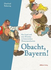 Obacht, Bayern! Dietlind Pedarnig