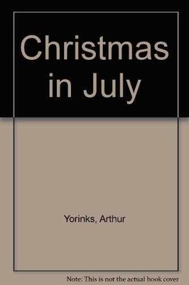 Christmas in July - Paperback, by Yorinks Arthur - Very Good x