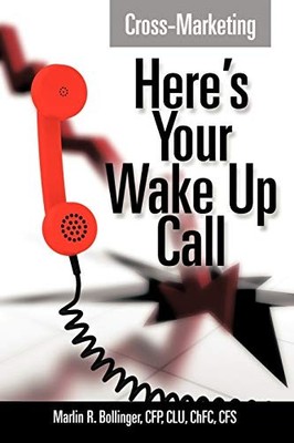 Cross Marketing : Here's Your Wake up Call by Marlin R. Bollinger (2011, ...