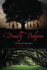 DEADLY PEDIGREE: A NICK HERALD GENEALOGICAL MYSTERY By Jimmy Fox **Excellent**