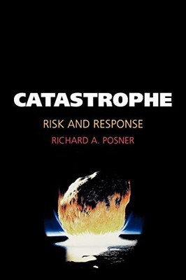 CATASTROPHE: RISK AND RESPONSE By Richard A. Posner **BRAND NEW**