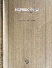 Sigfrido Oliva. Incontri 1966-2006. Enrico Lombardi, a cura di. 2006. .