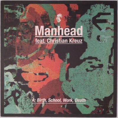 Manhead Birth, School, Work, Death 12'' EP (2004) Output OPR 65