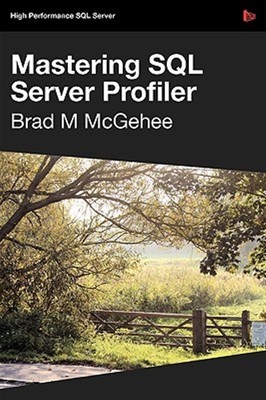 Mastering Sql Server Profiler - Sql Bits Edition by Mcgehee, Brad, Brand New,...