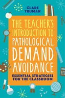 The Teacher's Introduction To Pathological Demand Avoidance | Clare Truman