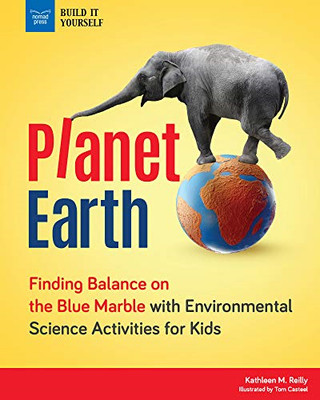 Planet Earth: Finding Balance on the Blue Marble with... - Reilly, Kathleen M