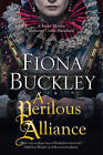 A Perilous Alliance: A Tudor mystery by Fiona Buckley (Paperback, 2016)