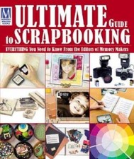 Ultimate Guide To Scrapbooking - Spiral-bound By Memory Makers - ACCEPTABLE