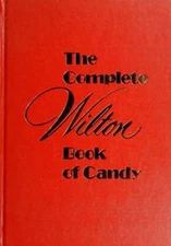 The Complete Wilton Book of Candy Hardcover