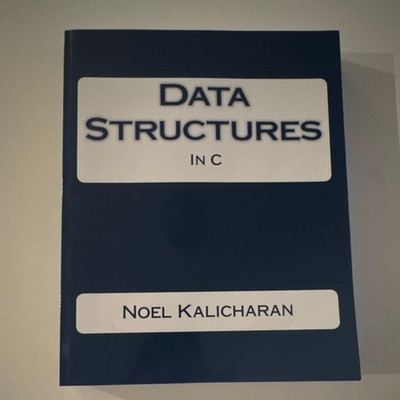 Data Structures in C by Noel Kalicharan Paperback ISBN 9781438253275