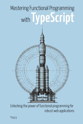 Mastering Functional Programming with TypeScript: Unlocking the P