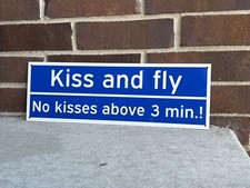 Kiss And Goodbye International Airport High Way Sign 18 Inch