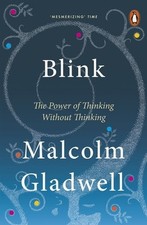 Blink the Power of Thinking Without Thinking by Gladwell, Malcolm